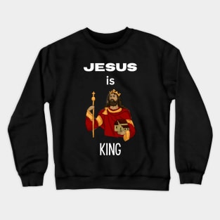 Jesus is King Crewneck Sweatshirt